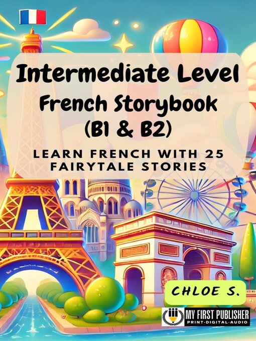 Title details for Intermediate Level French Storybook (B1 & B2) by Chloe S. - Wait list
